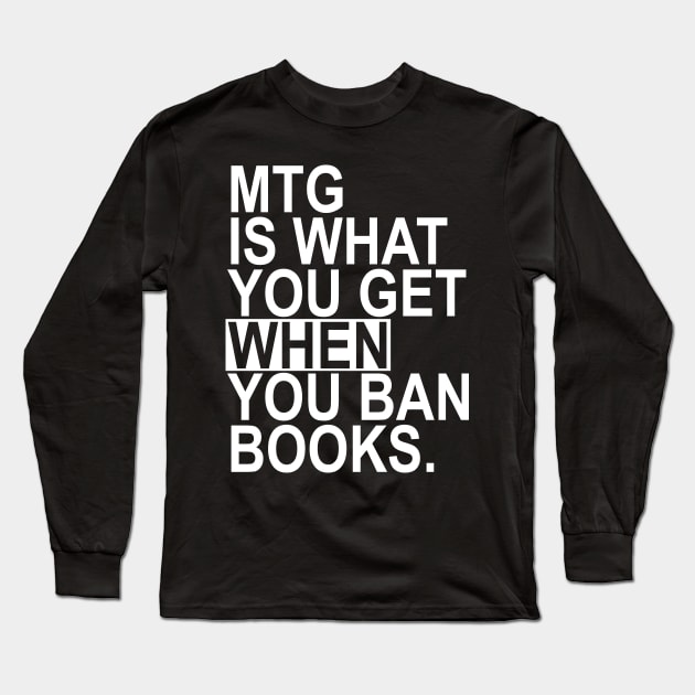 MTG is what you get when you ban books (white) Long Sleeve T-Shirt by skittlemypony